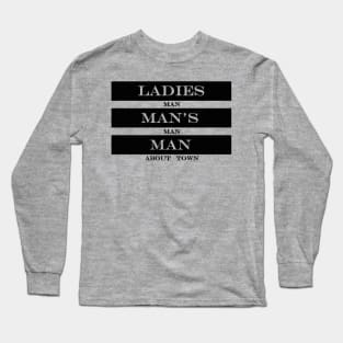 ladies man mans man man about town Long Sleeve T-Shirt